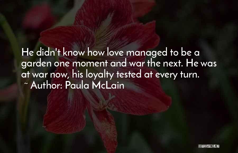 Loyalty Tested Quotes By Paula McLain