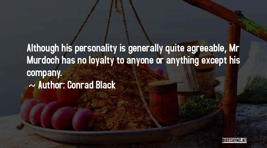 Loyalty To A Company Quotes By Conrad Black