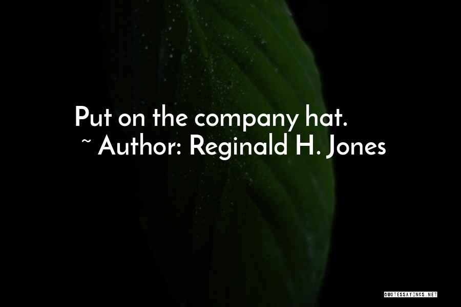 Loyalty To A Company Quotes By Reginald H. Jones