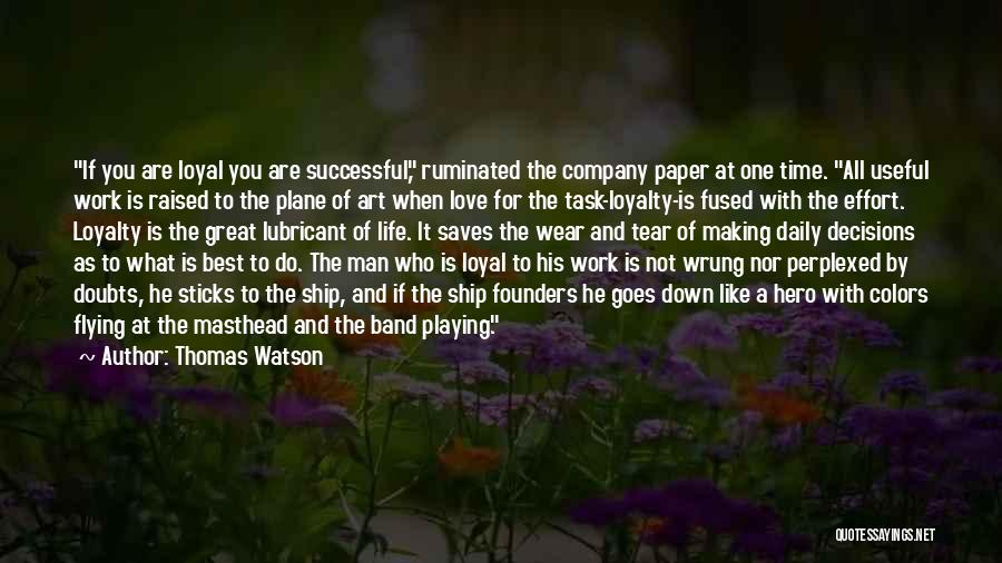 Loyalty To A Company Quotes By Thomas Watson