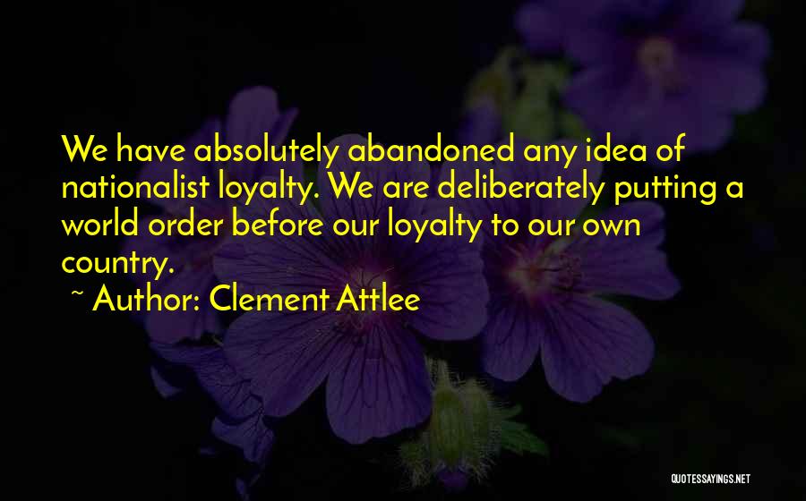 Loyalty To Country Quotes By Clement Attlee