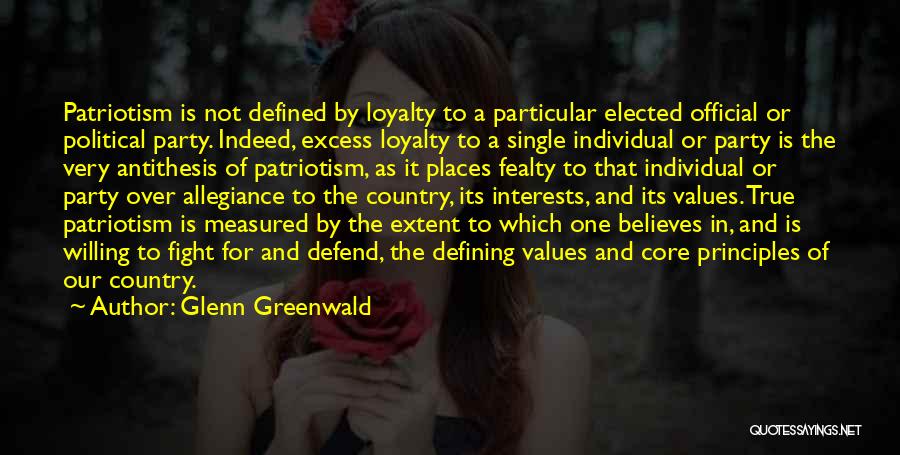 Loyalty To Country Quotes By Glenn Greenwald