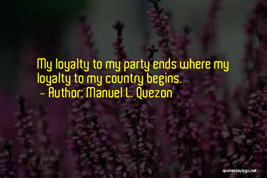 Loyalty To Country Quotes By Manuel L. Quezon