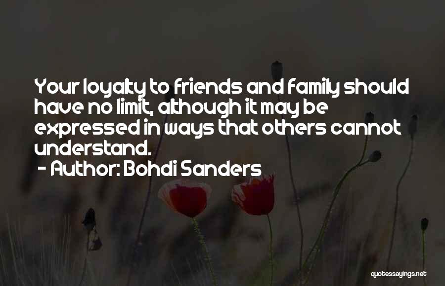 Loyalty To Family And Friends Quotes By Bohdi Sanders