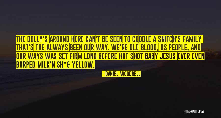 Loyalty To Family Quotes By Daniel Woodrell Loyalty To Family Quotes By Daniel Woodrell