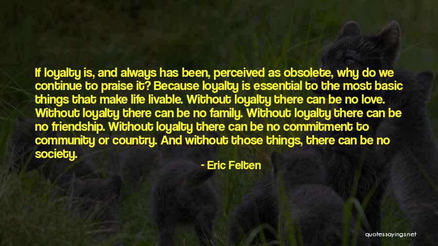 Loyalty To Family Quotes By Eric Felten