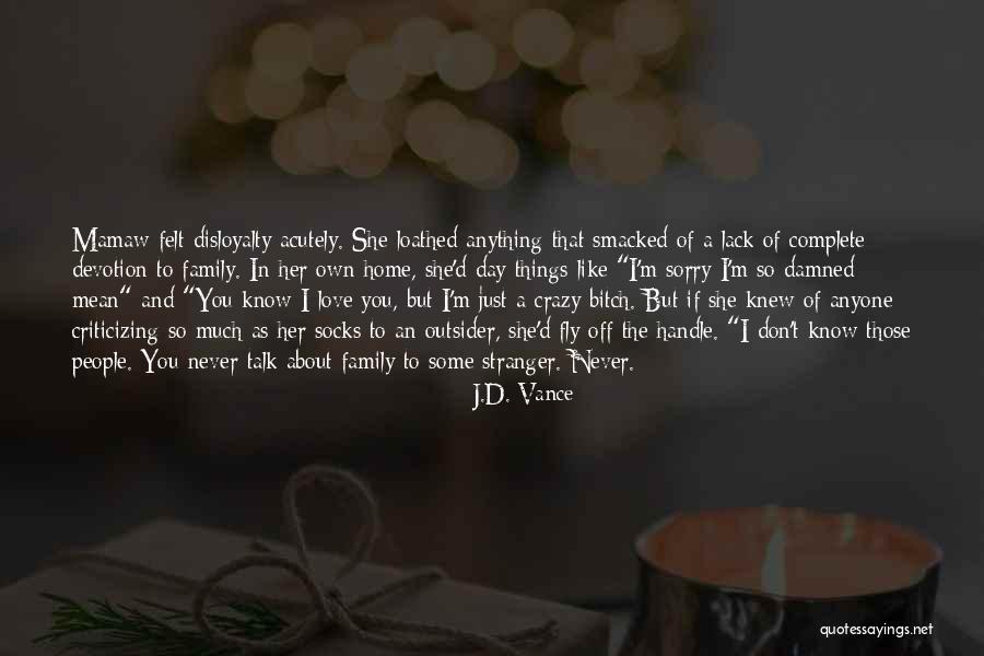 Loyalty To Family Quotes By J.D. Vance