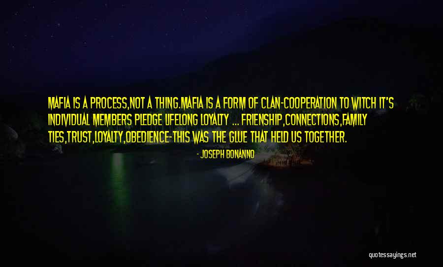 Loyalty To Family Quotes By Joseph Bonanno Loyalty To Family Quotes By Joseph Bonanno