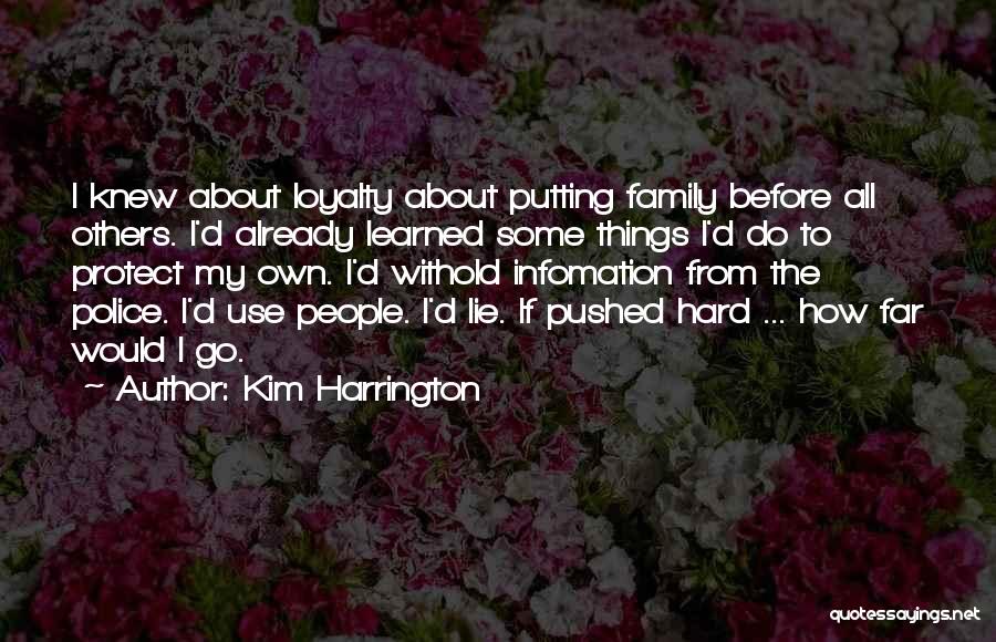 Loyalty To Family Quotes By Kim Harrington