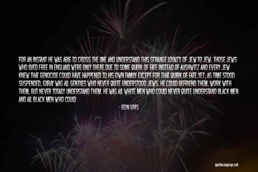 Loyalty To Family Quotes By Leon Uris Loyalty To Family Quotes By Leon Uris