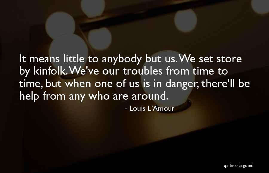 Loyalty To Family Quotes By Louis L'Amour