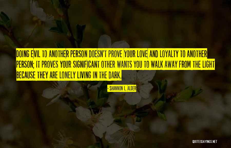 Loyalty To Family Quotes By Shannon L. Alder Loyalty To Family Quotes By Shannon L. Alder