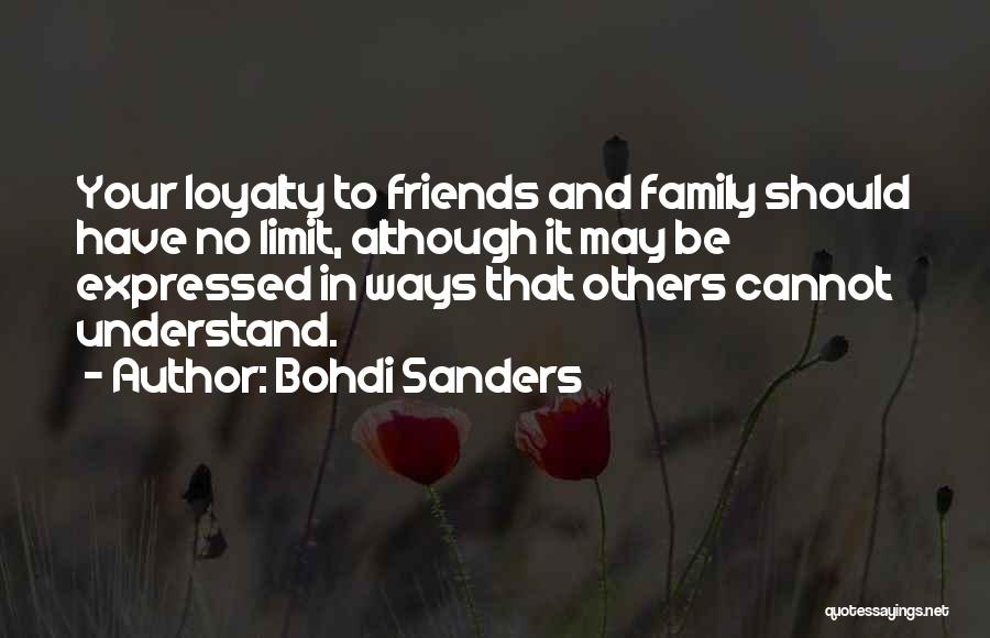 Loyalty To Friends Quotes By Bohdi Sanders