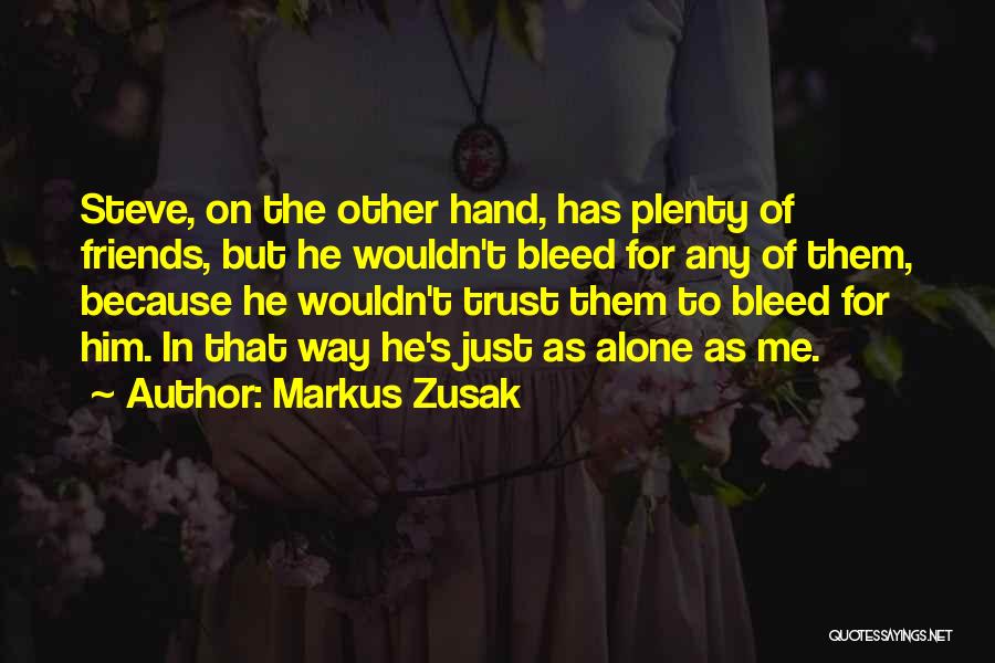 Loyalty To Friends Quotes By Markus Zusak