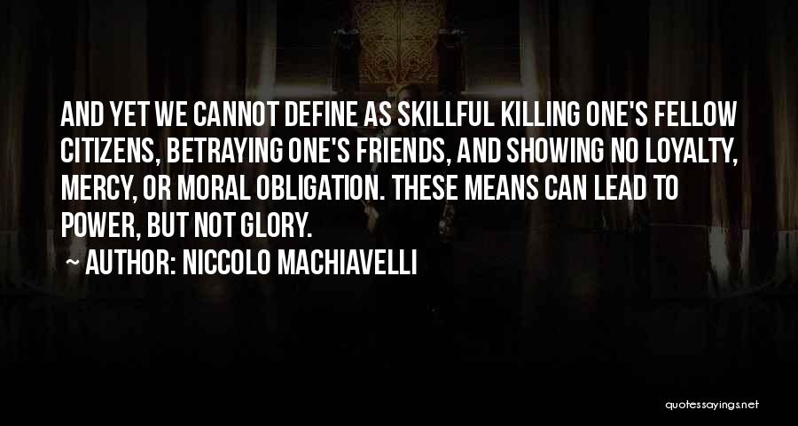 Loyalty To Friends Quotes By Niccolo Machiavelli