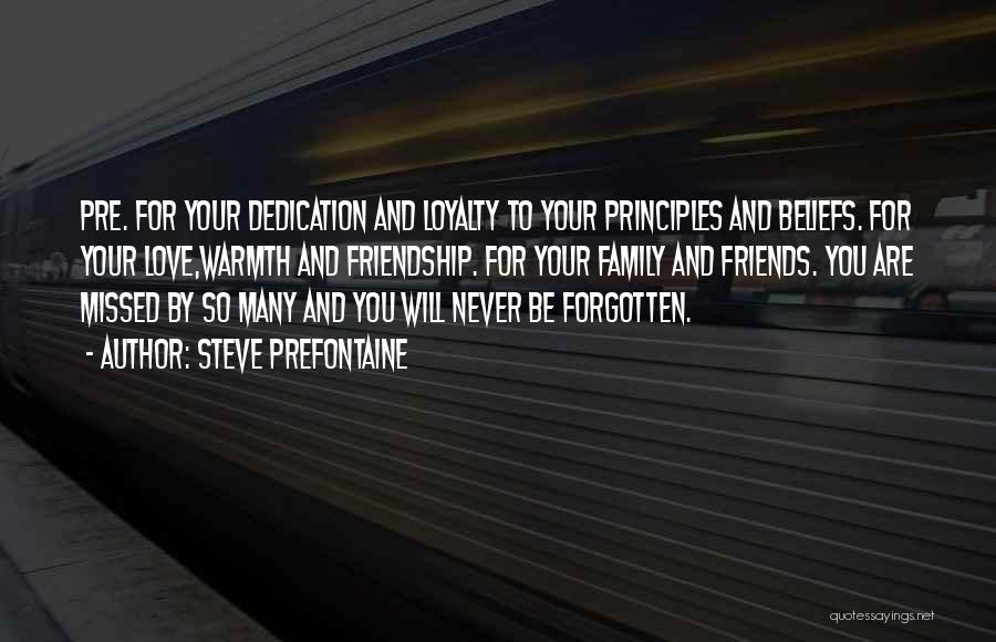 Loyalty To Friends Quotes By Steve Prefontaine