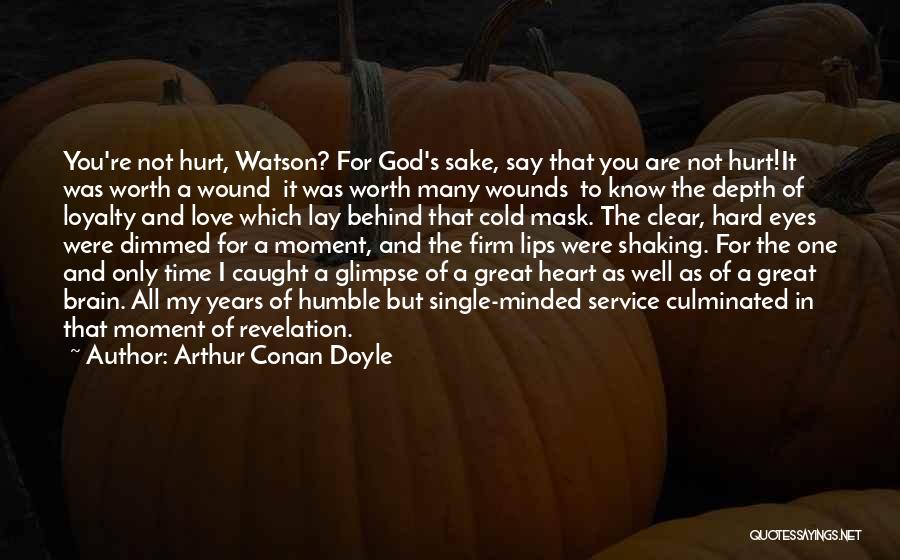 Loyalty To God Quotes By Arthur Conan Doyle