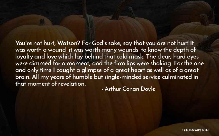 Loyalty To God Quotes By Arthur Conan Doyle