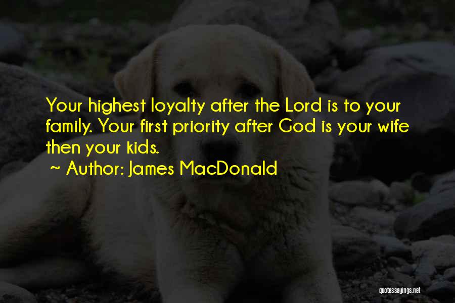 Loyalty To God Quotes By James MacDonald