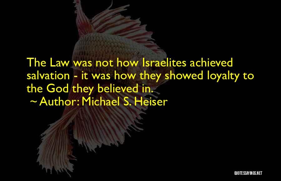 Loyalty To God Quotes By Michael S. Heiser