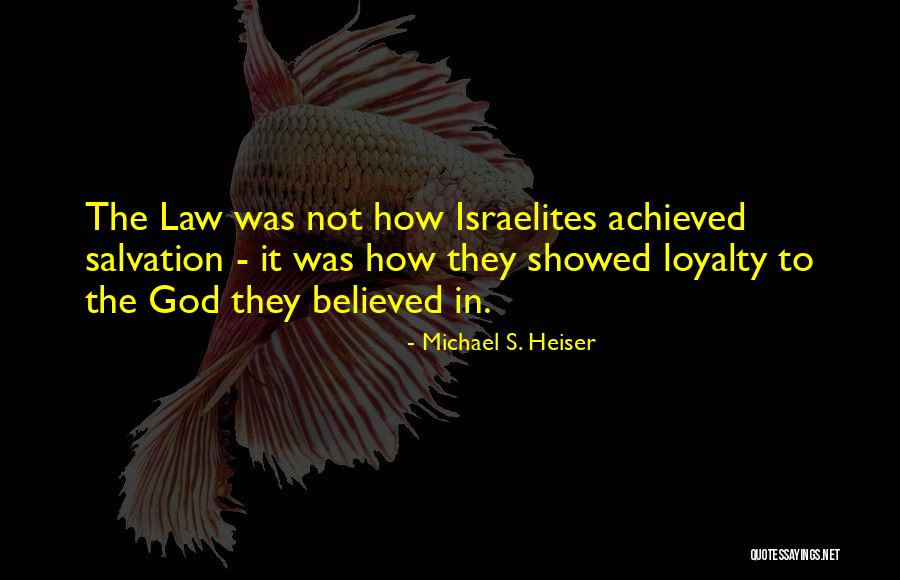 Loyalty To God Quotes By Michael S. Heiser