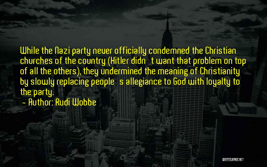 Loyalty To God Quotes By Rudi Wobbe