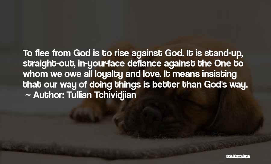 Loyalty To God Quotes By Tullian Tchividjian