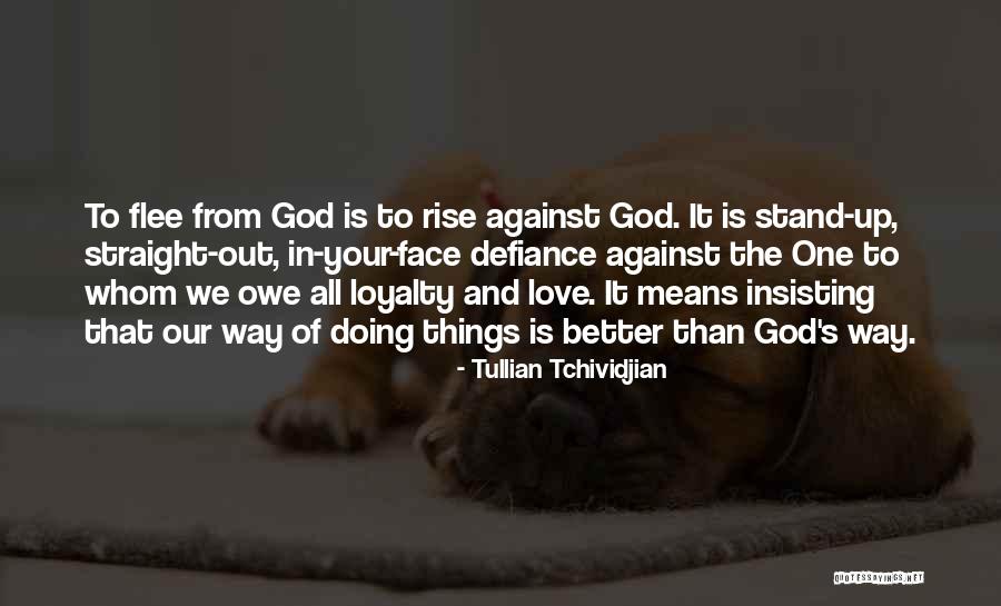 Loyalty To God Quotes By Tullian Tchividjian