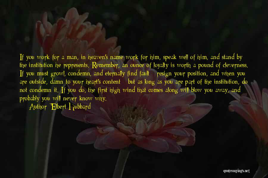 Loyalty To Work Quotes By Elbert Hubbard