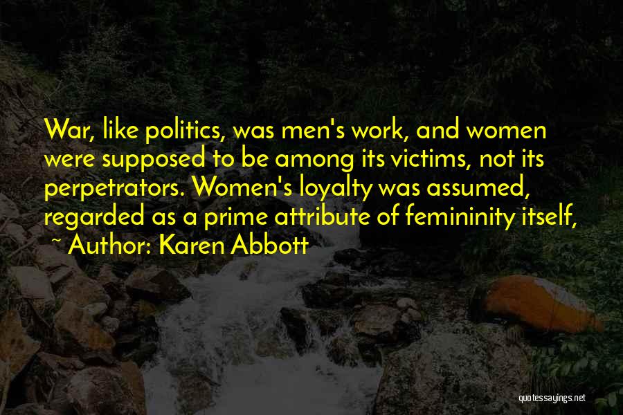 Loyalty To Work Quotes By Karen Abbott