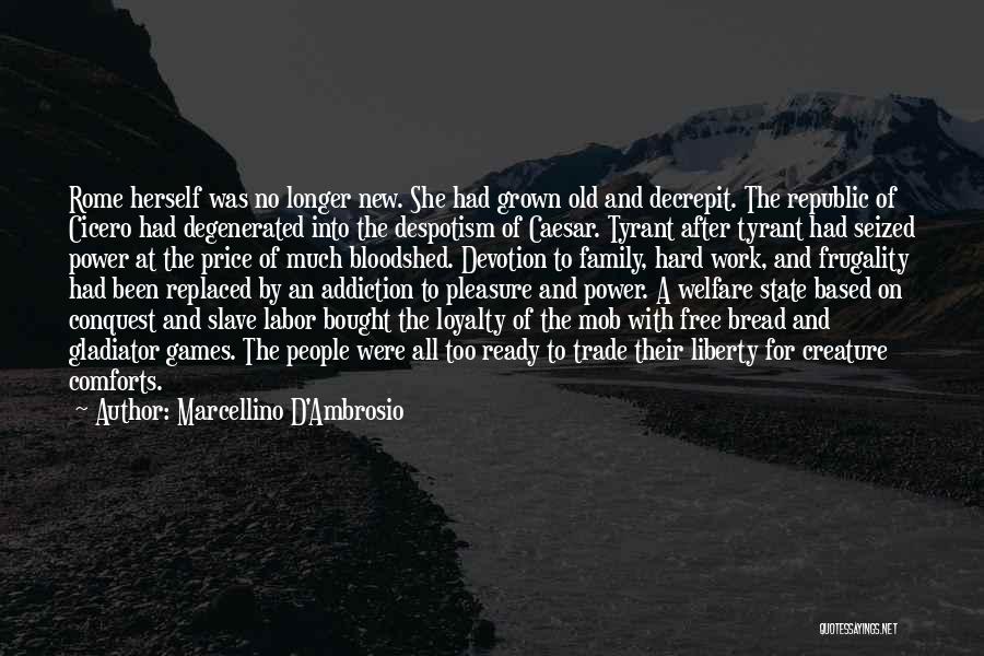 Loyalty To Work Quotes By Marcellino D'Ambrosio