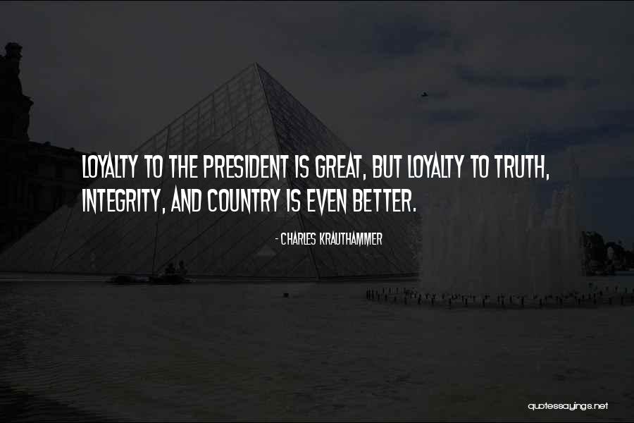 Loyalty To Your Country Quotes By Charles Krauthammer