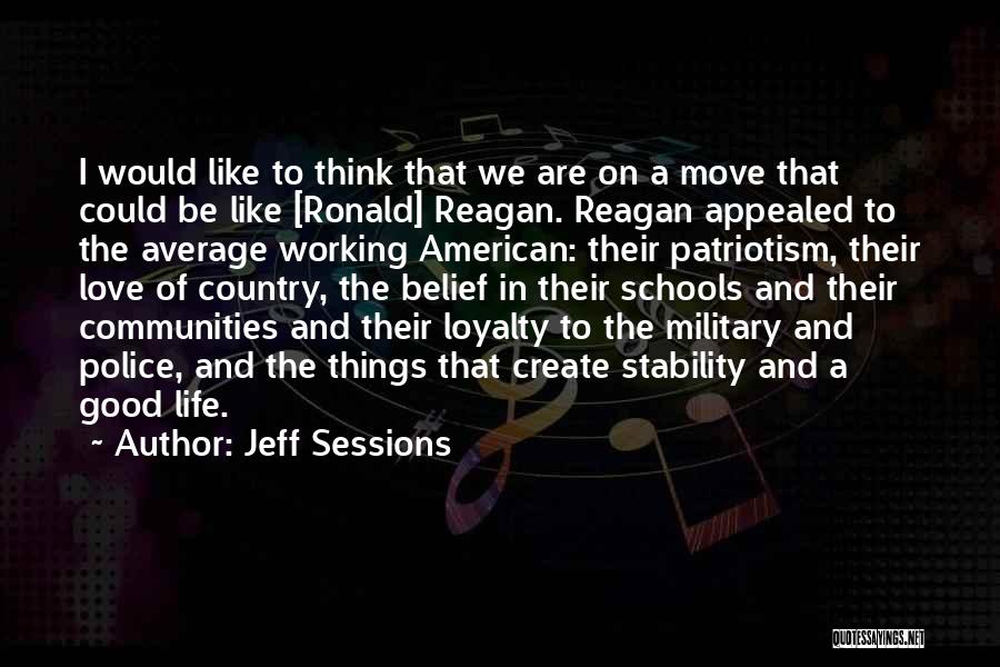 Loyalty To Your Country Quotes By Jeff Sessions Loyalty To Your Country Quotes By Jeff Sessions