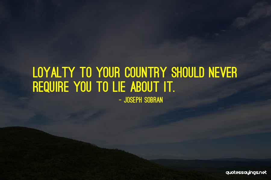 Loyalty To Your Country Quotes By Joseph Sobran