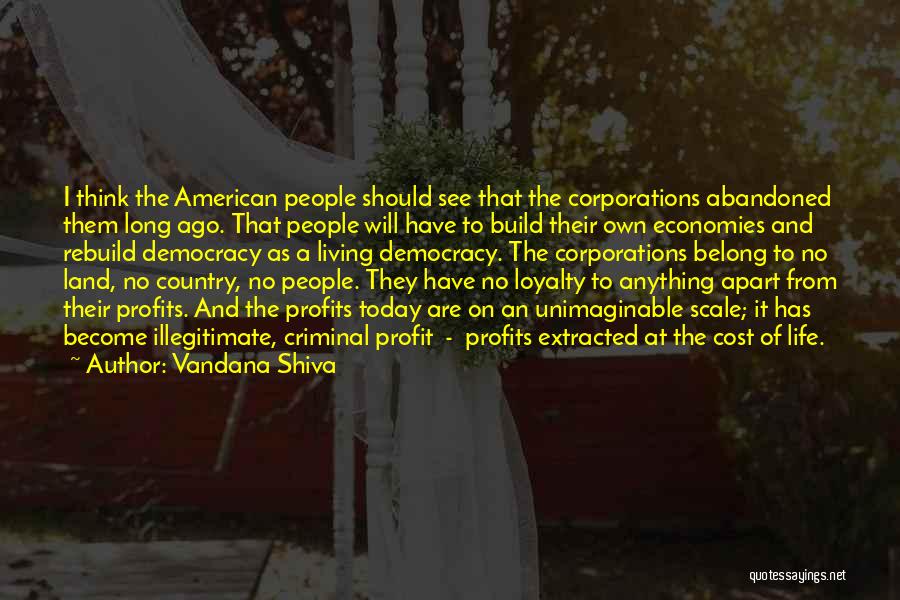 Loyalty To Your Country Quotes By Vandana Shiva