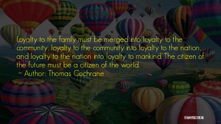 Loyalty To Your Family Quotes By Thomas Cochrane