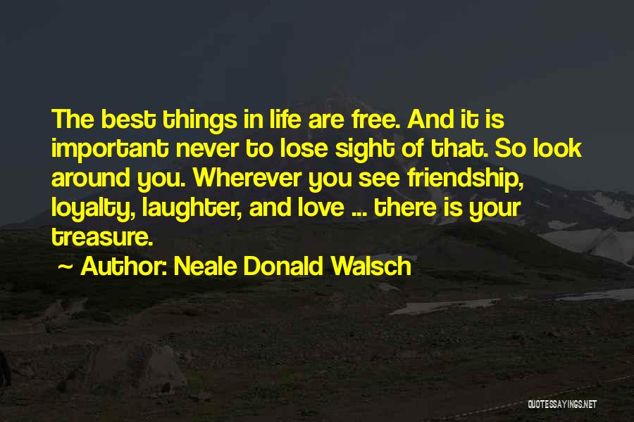 Loyalty To Your Love Quotes By Neale Donald Walsch