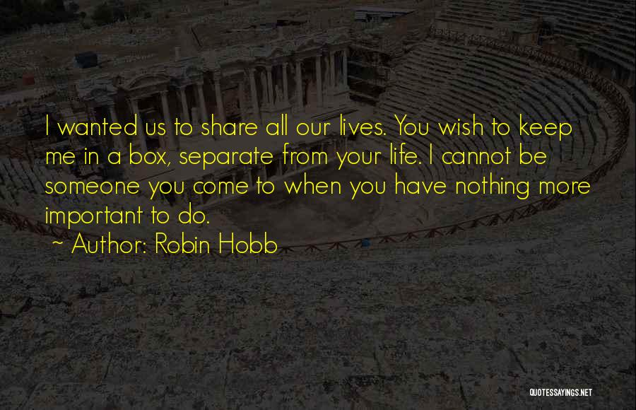 Loyalty To Your Love Quotes By Robin Hobb