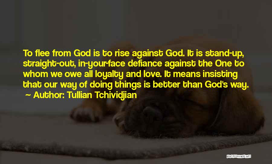 Loyalty To Your Love Quotes By Tullian Tchividjian