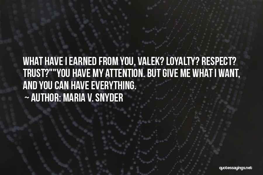 Loyalty Trust And Respect Quotes By Maria V. Snyder