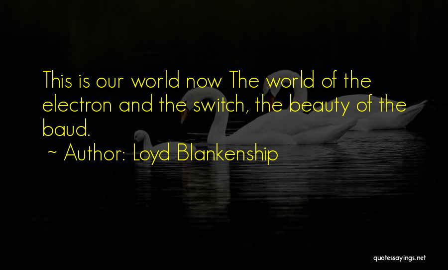 Loyd Blankenship Quotes 1069319