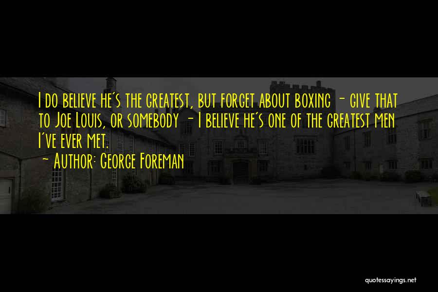 Loyless Land Quotes By George Foreman