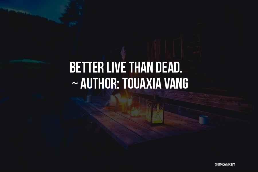 Loysel Quotes By Touaxia Vang