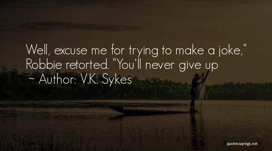 Loysel Quotes By V.K. Sykes