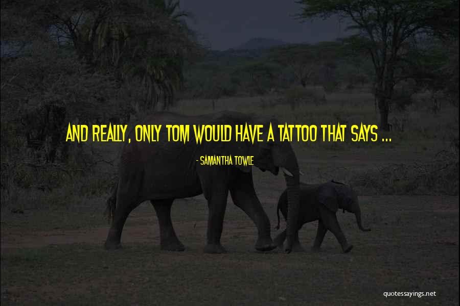 Lozana Andaluza Quotes By Samantha Towle Lozana Andaluza Quotes By Samantha Towle