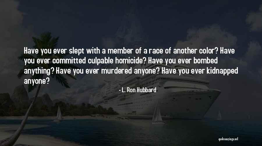 L'ron Hubbard Quotes By L. Ron Hubbard