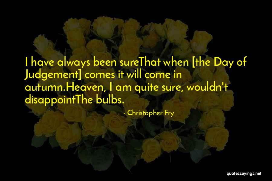 Lsailon Quotes By Christopher Fry Lsailon Quotes By Christopher Fry