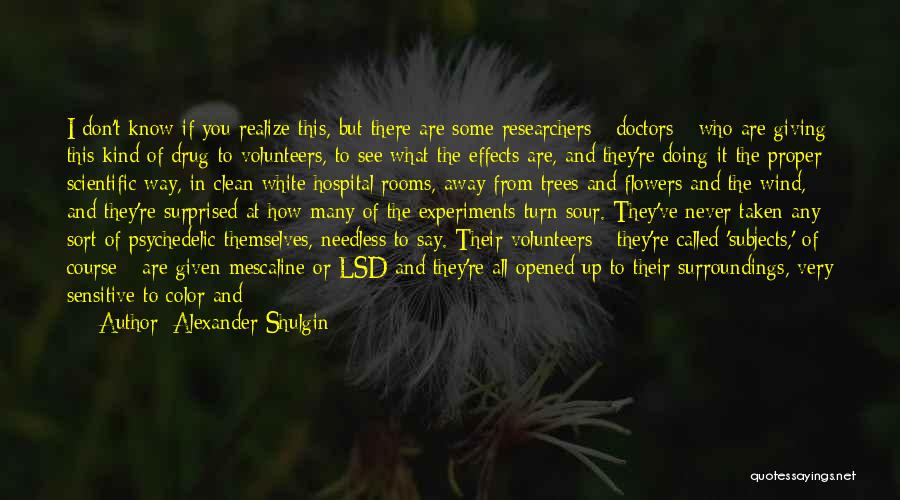 Lsd Drug Quotes By Alexander Shulgin