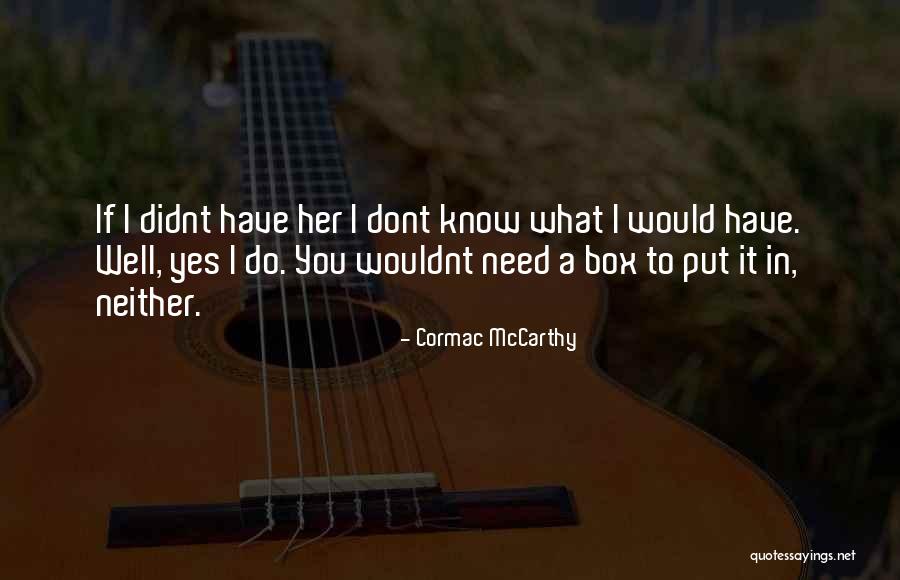 Lseng Quotes By Cormac McCarthy Lseng Quotes By Cormac McCarthy