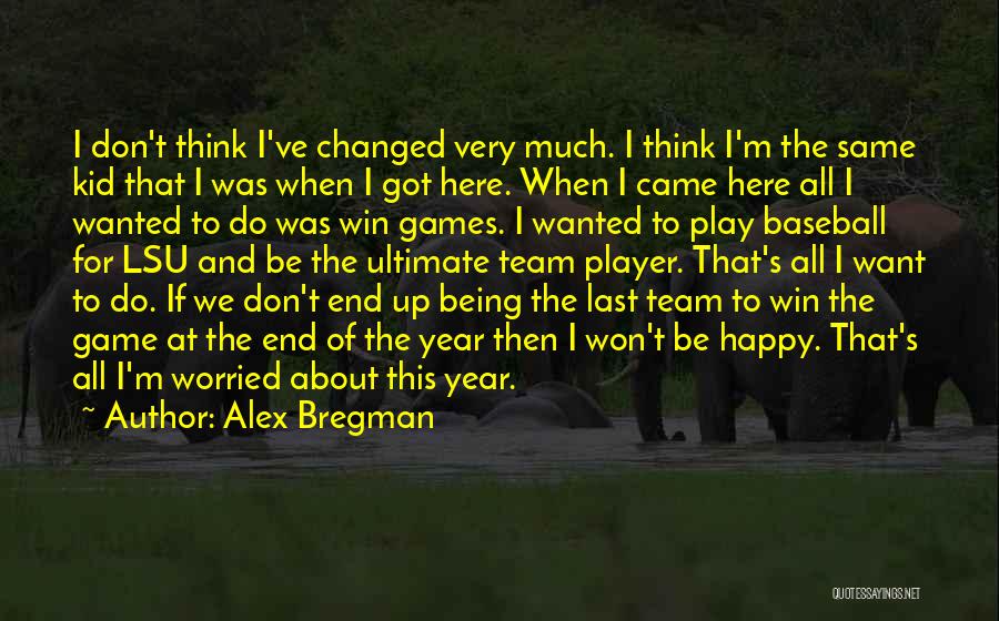 Lsu Baseball Quotes By Alex Bregman